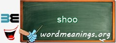 WordMeaning blackboard for shoo